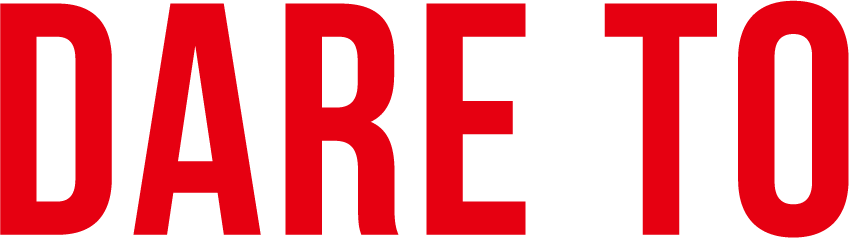 DARE TO
